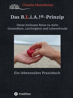 cover image of Das B.L.i.A.!&#174;-Prinzip--Selbstheilung und Selbstfürsorge im Alltag
